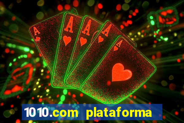 1010.com plataforma de jogos